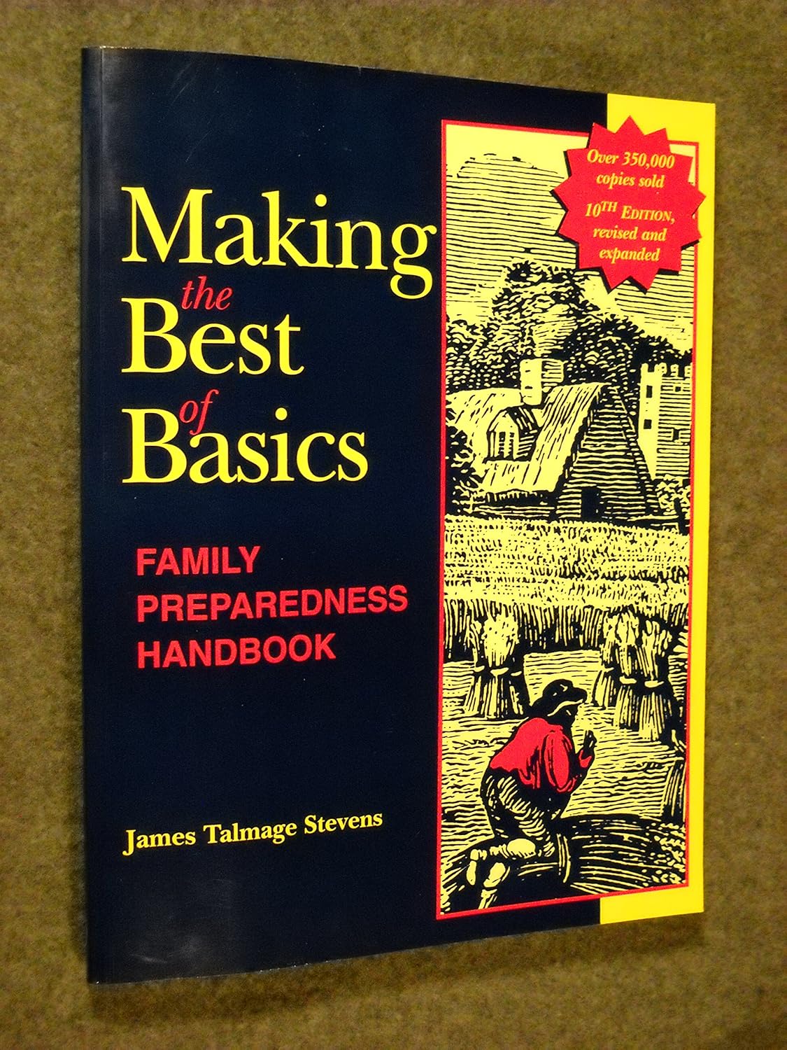 Making the Best of Basics – Family Preparedness Handbook by James Talmage Stevens